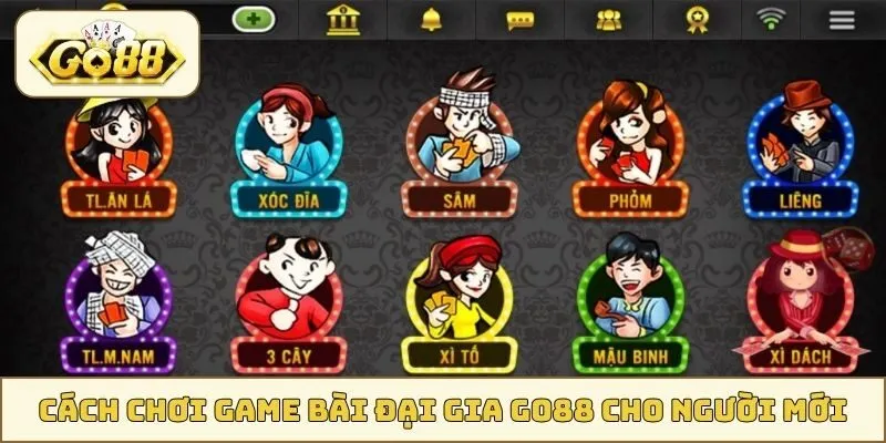 Cách chơi Game Bài Đại Gia GO88 cho người mới