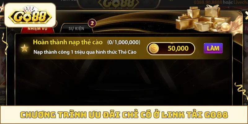 Chương trình ưu đãi chỉ có ở link tải GO88