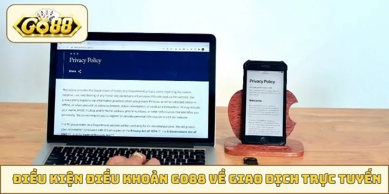 Điều kiện điều khoản GO88 về giao dịch trực tuyến