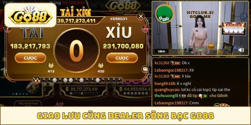 Giao lưu cùng dealer sòng bạc GO88
