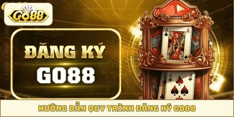Hướng dẫn GO88 quy trình đăng ký nhanh