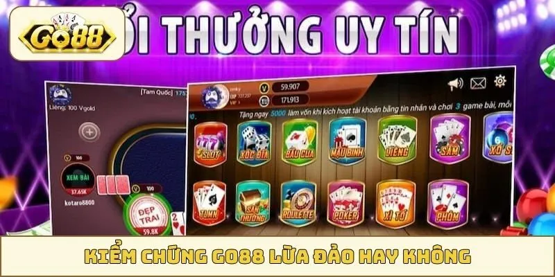Kiểm chứng GO88 lừa đảo hay không