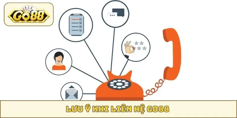 Lưu ý khi liên hệ GO88