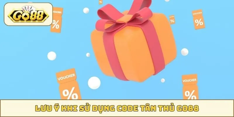 Lưu ý khi sử dụng code tân thủ GO88