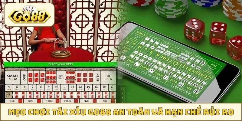 Mẹo chơi Tài Xỉu GO88 an toàn và hạn chế rủi ro