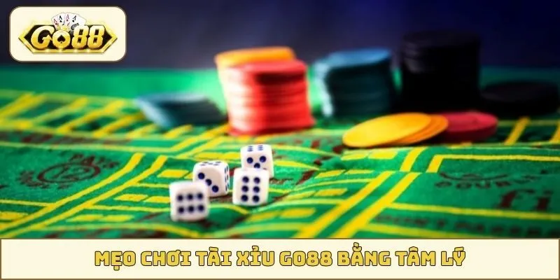 Mẹo chơi Tài Xỉu GO88 bằng tâm lý