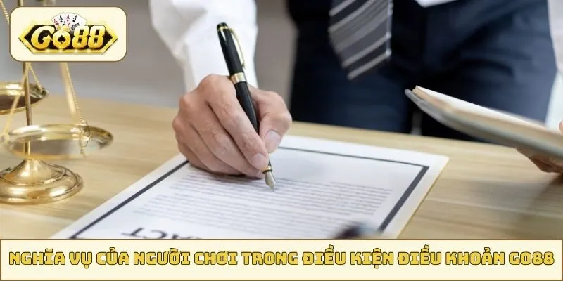 Nghĩa vụ của người chơi trong điều kiện điều khoản GO88