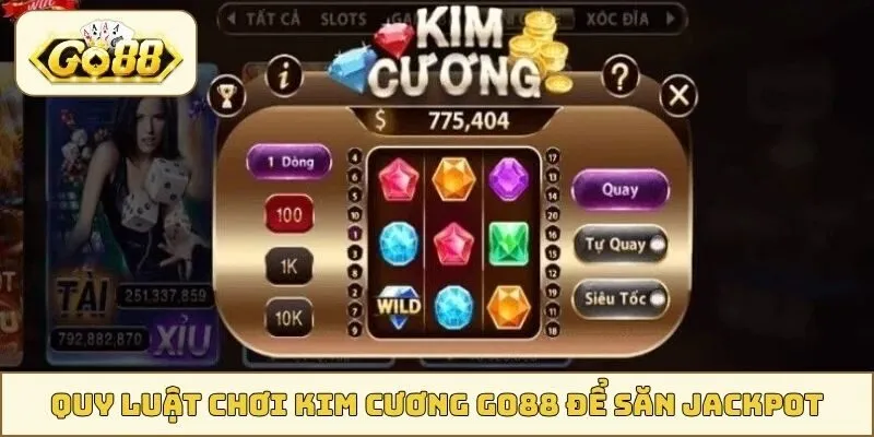 Quy luật chơi Kim Cương GO88 để săn jackpot